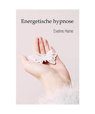 Energetische hypnose, Haine, Eveline