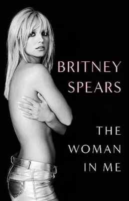 The Woman in Me: Britney Spears, hardback book -new