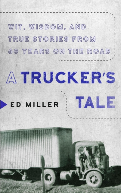 A Trucker's Tale by Ed Miller (Paperback Book)