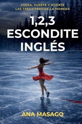 1,2,3 Escondite Ingls: Un thriller psicol?gico donde el azar decide qui?n vive y