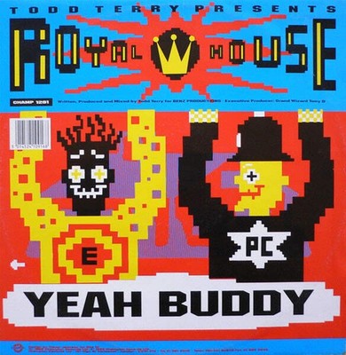 Todd Terry Presents Royal House - Yeah Buddy / The Chase (VINYL)
