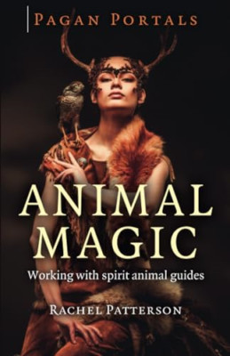 Pagan Portals - Animal Magic: Working With Spirit Anima - Paperback NEW Patterso