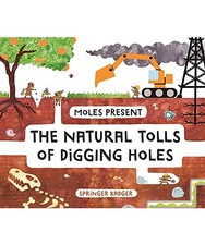 Moles Present the Natural Tolls of Digging Holes, Springer Badger