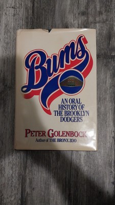 Bums: An Oral History of the Brooklyn Dodgers