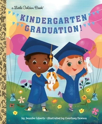 Kindergarten Graduation!: A Book for Soon-To-Be First Graders by Liberts: New