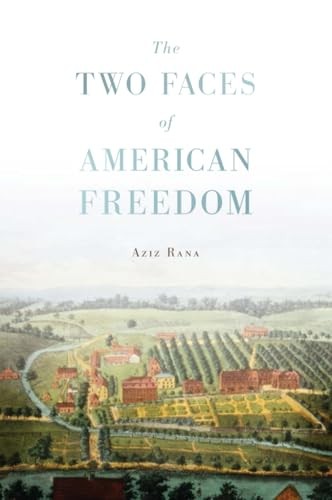 The Two Faces Of American Freedom Aziz Rana - Image 7