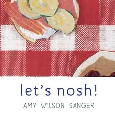 Let's Nosh! by Amy Wilson Sanger (English) Board Book Book