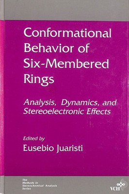Conformational Behavior of Six-membered Rings by Eusebio Juaristi