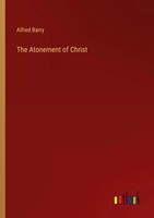 Alfred Barry | The Atonement Of Christ | Taschenbuch | Englisch (2022)