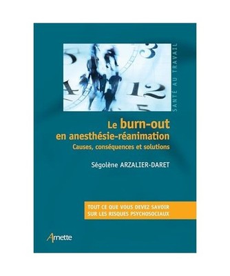 Le burn-out en anesthésie-réanimation: Causes, conséquences et solutions. Tou