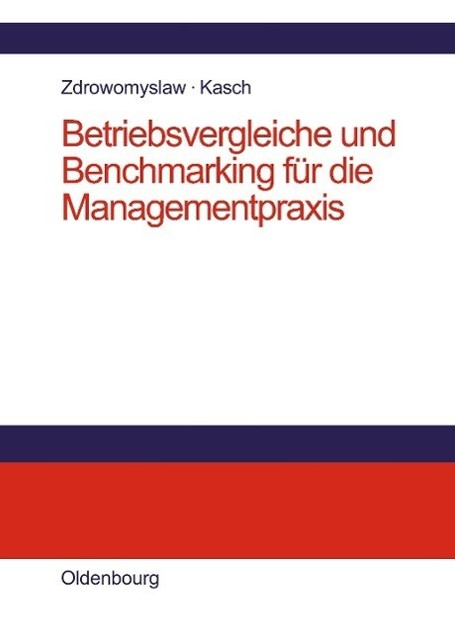 Betriebsvergleiche und Benchmarking für die Managementpraxis von Robert Kasch...