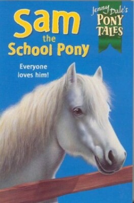 Jenny Dale's Pony Tales 1: Sam the School Pony by Dale, Jenny Paperback Book The