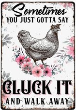 Funny Chicken CoopSometimes You Just Gotta Say Gluck It And Walk Tin Metal Signs