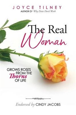 The Real Woman: Grows Roses from the Thorns of Life by Tilney, Joyce, Brand N...