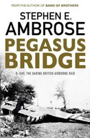Stephen E. Ambrose | Pegasus Bridge | Taschenbuch | Englisch (2016)