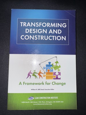 Transforming Design And Construction A Framework For Change William R Seed