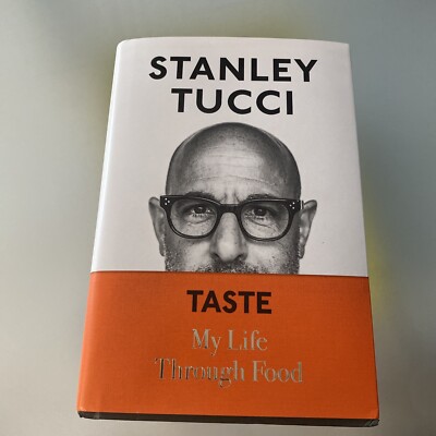 Taste: My Life Through Food by Stanley Tucci Hardcover