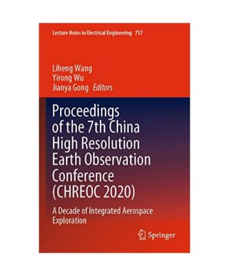 Proceedings of the 7th China High Resolution Earth Observation Conference (CHREO