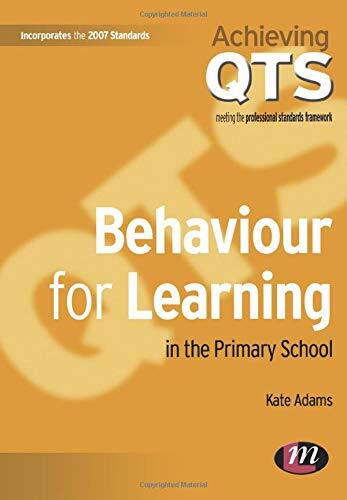 Behaviour for Learning in the Primary School (Achieving QTS Series) By Kate Ada