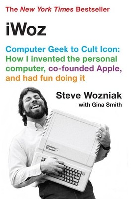 iWoz: Computer Geek to Cult Icon: How I Invented the Personal Computer, Co-F...