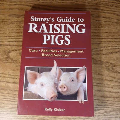 Storey's Guide To Raising Pigs By Kelly Klober Trade Paperback