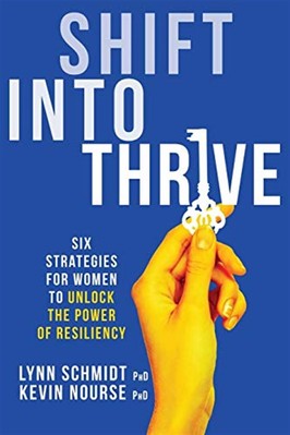 Shift into thrive: Sechs Strategien für Frauen, um die Kraft der Resilie freizuschalten...