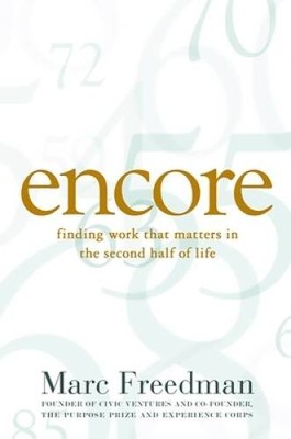 Encore: Finding Work that Matters in the Second Half of Life - VERY GOOD