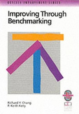 Improving Through Benchmarking: A S... by Chang, Richard Y. Paperback / softback