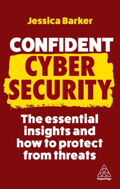 Confident Cyber Security by Dr Jessica Barker (Paperback Book)