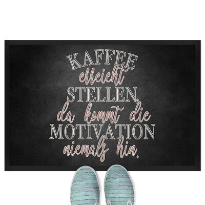 Kaffee erreicht stellen, da kommt die Motivation niemals hin 18001005032