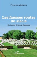 Les Fausses Routes Du SièCle De Sarre-Union à Panama FrançOis Albaterra Buch