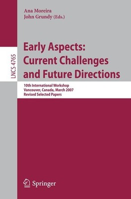 Early Aspects: Current Challenges and Future Directions A. Moreira
