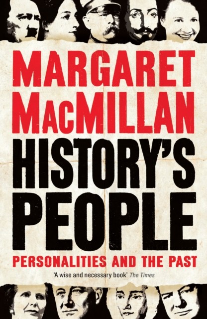 History's People by Professor Margaret MacMillan (Paperback Book)