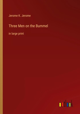Three Men on the Bummel in large print Jerome K. Jerome Taschenbuch Englisch