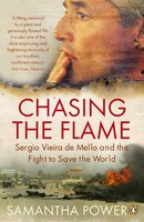 Chasing The Flame | Sergio Vieira De Mello And The Fight To Save The World