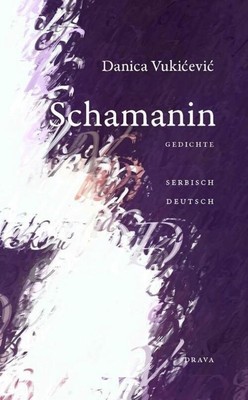 Schamanin | Danica Vukicevic | Deutsch | Buch | 140 S. | 2014 | Drava Verlag
