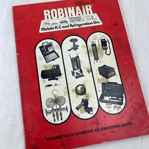 Robinair Mobile A/C and Refrigeration Manual Fundamentals of Auto Aircon Service