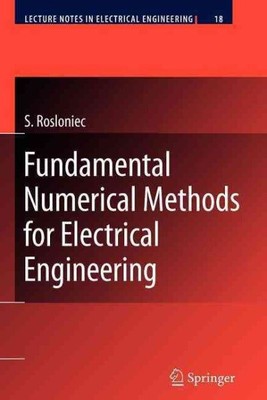 Fundamental Numerical Methods for Electrical Engineering, Paperback by Roslon...