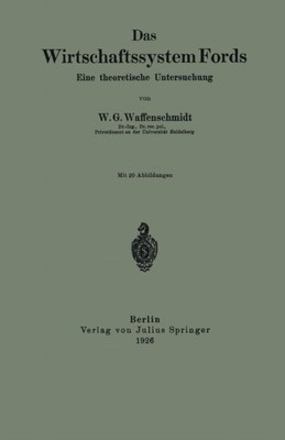 G. Waffenschmidt - Das Wirtschaftssystem Fords  Eine Theoretische Unte - X555z
