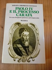 PAOLO IV E IL PROCESSO CARAFA di D CHIOMENTI VASSALLI ed MURSIA