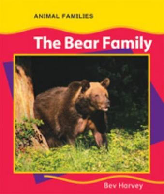 The Bear Family (Animal Families)