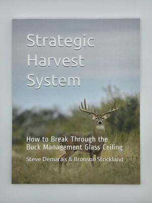 Strategic Harvest System How to Break Through the Buck Management Glass Ceiling