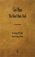 God-Man: The Word Made Flesh (Hardback or Cased Book)