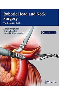  Robotic Head and Neck Surgery: The Essential Guide. Magnuson 9781604069198, 