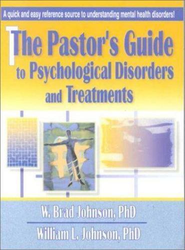 Pastor's Guide to Psychological Disorders and Treatments by William L ...