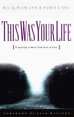 This Was Your Life!: Preparing to Meet God Face to Face