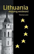 Lithuania : Stepping Westward, Hardcover by Lane, Thomas, Like New Used, Free...