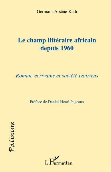 Germain-ArsèNe Kadi | Le Champ LittéRaire Africain Depuis 1960 | Taschenbuch-image