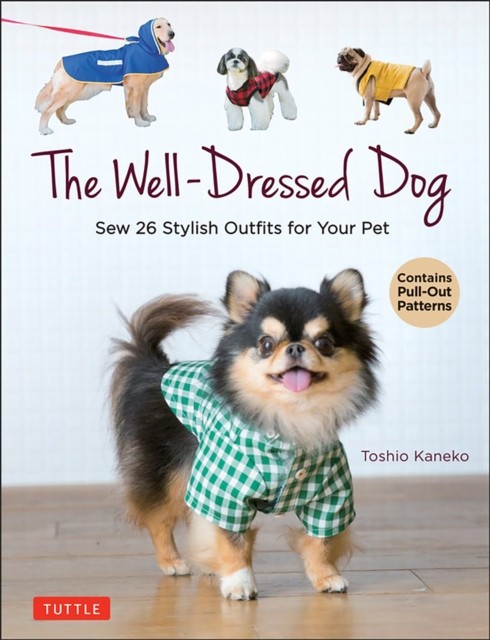 The Well-Dressed Dog: 26 Stylish Outfits & Accessories for Your Pet (Includes P - Image 3