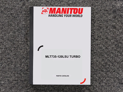Manitou MLT735-120LSU TURBO Telehandler Parts Catalog Manual